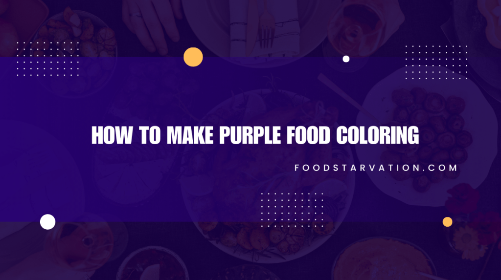 How to make Purple Food Coloring Food Starvation